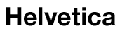 Helvetica